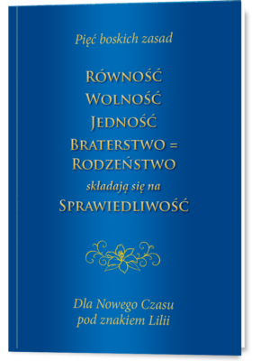PDF - RÓWNOŚĆ – WOLNOŚĆ – JEDNOŚĆ – BRATERSTWO = RODZEŃSTWO składają się na SPRAWIEDLIWOŚĆ [Digital]